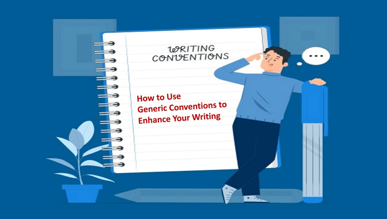 How to Use Generic Conventions to Enhance Your Writing
